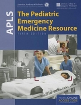 APLS: The Pediatric Emergency Medicine Resource - American Academy of Pediatrics (AAP); American College of Emergency Physicians (ACEP)