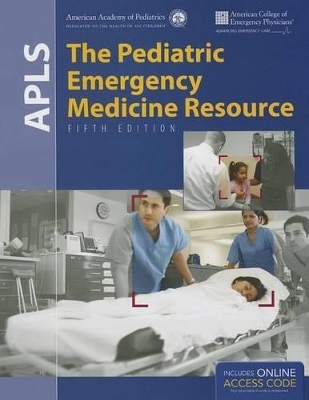 APLS: The Pediatric Emergency Medicine Resource -  American Academy of Pediatrics (AAP),  American College of Emergency Physicians (ACEP)