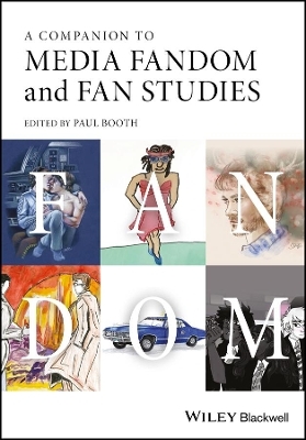 A Companion to Media Fandom and Fan Studies - 