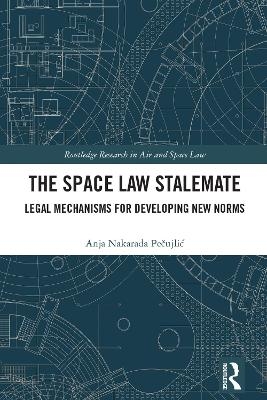 The Space Law Stalemate - Anja Pečujlić