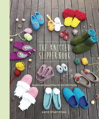 The Knitted Slipper Book - Katie Startzman