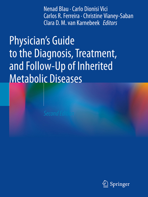 Physician's Guide to the Diagnosis, Treatment, and Follow-Up of Inherited Metabolic Diseases - 