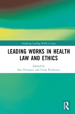 Leading Works in Health Law and Ethics - 