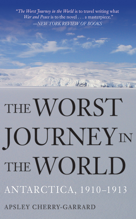 Worst Journey in the World -  Apsley Cherry-Garrard