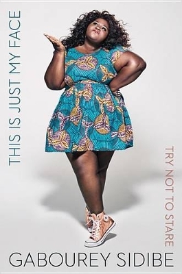 This Is Just My Face - Gabourey Sidibe