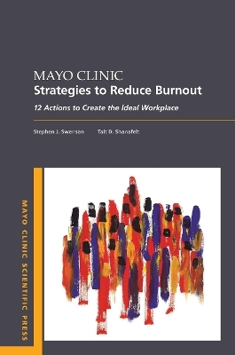 Mayo Clinic Strategies To Reduce Burnout - Stephen Swensen, Tait Shanafelt