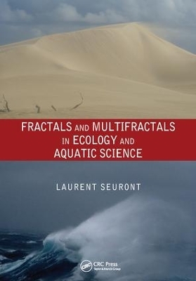Fractals and Multifractals in Ecology and Aquatic Science - Laurent Seuront