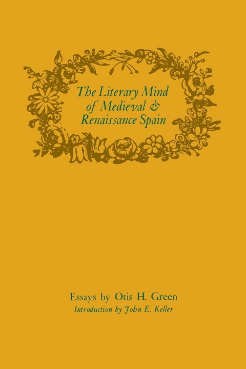 The Literary Mind of Medieval and Renaissance Spain - Otis H. Green