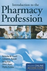 Introduction To The Pharmacy Profession - Lovett, Annesha W.; Peasah, Samuel K.; Xiao, Hong; Ryan, Gina J.