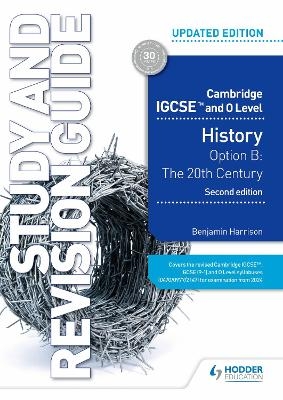 Cambridge IGCSE and O Level History Study and Revision Guide, Second Edition - Benjamin Harrison