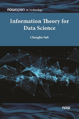 Information Theory for Data Science - Changho Suh