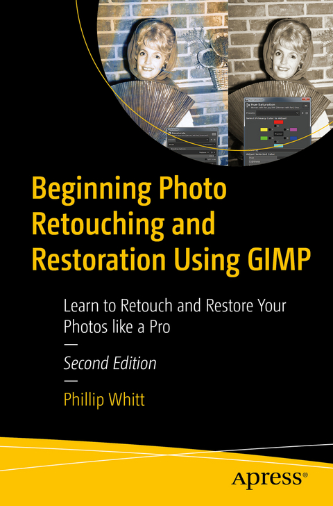 Beginning Photo Retouching and Restoration Using GIMP - Phillip Whitt