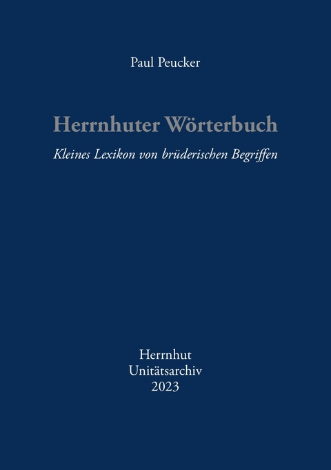 Herrnhuter Wörterbuch - Paul Peucker