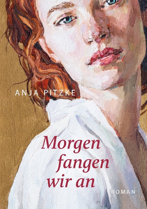 Morgen fangen wir an - Anja Pitzke