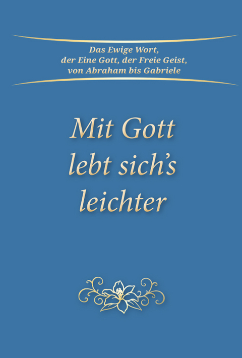 Mit Gott lebt sich's leichter -  Gabriele