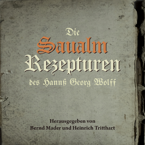 Die Saualm Rezepturen des Hanns Georg Wolff - Bernd Mader, Heinrich Tritthart