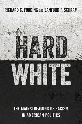 Hard White - Richard C. Fording, Sanford F. Schram