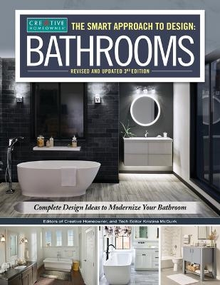 Smart Approach to Design: Bathrooms, 3rd Edition -  Editors of Creative Homeowner