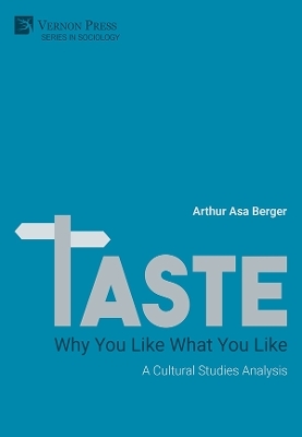 TASTE: Why You Like What You Like - Arthur Asa Berger