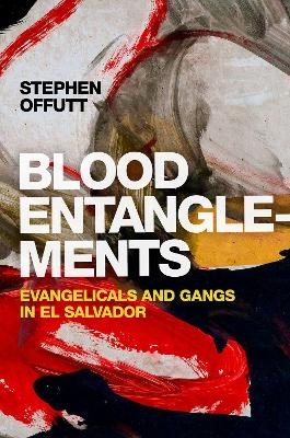 Blood Entanglements - Stephen Offutt