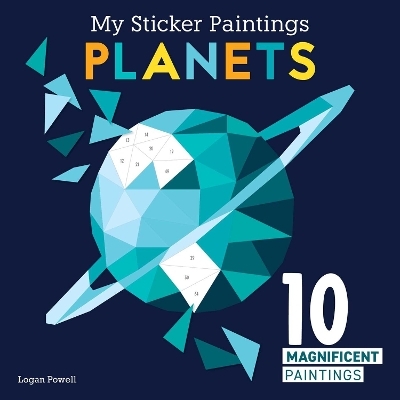 My Sticker Paintings: Planets - Logan Powell