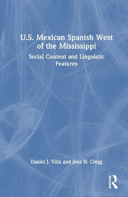 U.S. Mexican Spanish West of the Mississippi - Daniel J. Villa, Jens H. Clegg