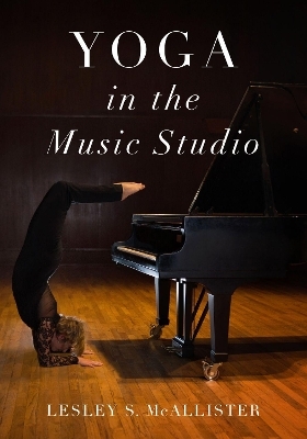 Yoga in the Music Studio - Lesley S. McAllister
