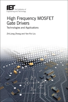 High Frequency MOSFET Gate Drivers - ZhiLiang Zhang, Yan-Fei Liu