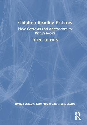 Children Reading Pictures - Evelyn Arizpe, Kate Noble, Morag Styles