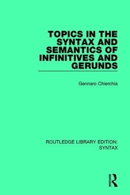 Topics in the Syntax and Semantics of Infinitives and Gerunds - Gennaro Chierchia