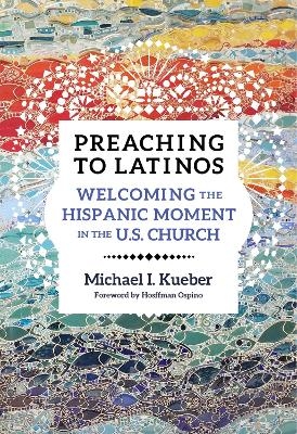 Preaching to Latinos - Michael Kueber