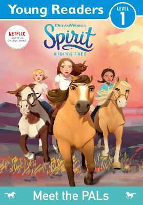 Spirit Riding Free: Young Readers: Meet the PALS -  Spirit