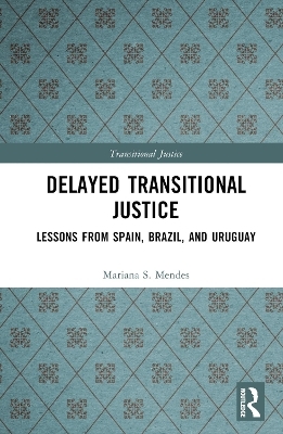 Delayed Transitional Justice - Mariana S. Mendes