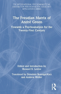 The Freudian Matrix of ​André Green - 