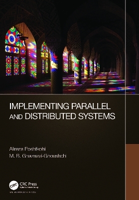 Implementing Parallel and Distributed Systems - Alireza Poshtkohi, M. B. Ghaznavi-Ghoushchi