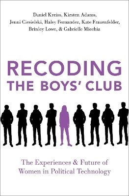Recoding the Boys' Club - Daniel Kreiss, Kirsten Adams, Jenni Ciesielski, Haley Fernandez, Kate Frauenfelder