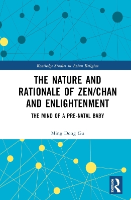 The Nature and Rationale of Zen/Chan and Enlightenment - Ming Dong Gu