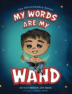 My Words Are My Wand - Kristin Joy Davis