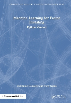 Machine Learning for Factor Investing - Guillaume Coqueret, Tony Guida