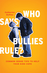 Who Says Bullies Rule? -  Catherine DePino