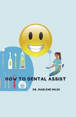 How to Dental Assist - Dr. Marlene Miles