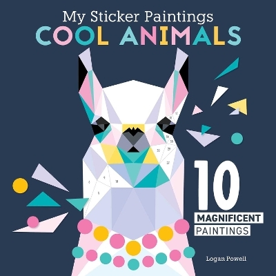 My Sticker Paintings: Cool Animals - Logan Powell