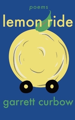 Lemon Ride - Garrett Curbow