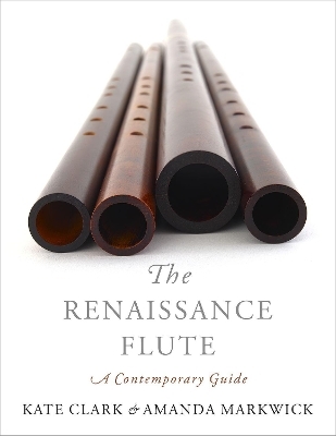 The Renaissance Flute - Kate Clark, Amanda Markwick
