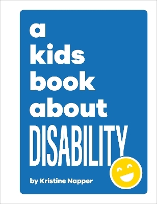 A Kids Book About Disability - Kristine Napper