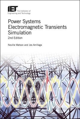 Power Systems Electromagnetic Transients Simulation - Neville Watson, Jos Arrillaga