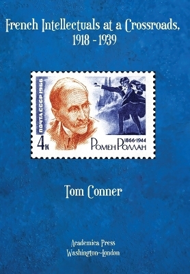 French Intellectuals at a Crossroads, 1918-1939 - Tom Conner