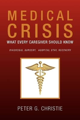 Medical Crisis - Peter G Christie