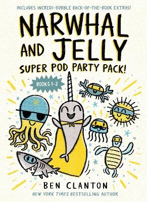 Narwhal and Jelly: Super Pod Party Pack! (Paperback books 1 & 2) - Ben Clanton