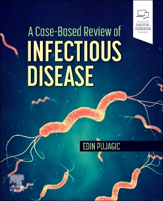 A Case-Based Review of Infectious Disease - Edin Pujagic